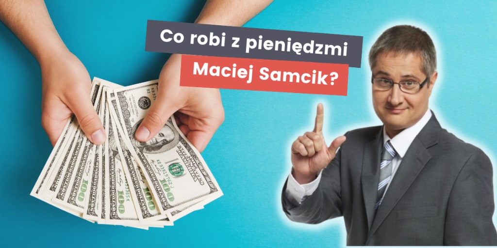 Jak Maciek Samcik dba o finanse? „Subiektywnie o finansach” w FBO