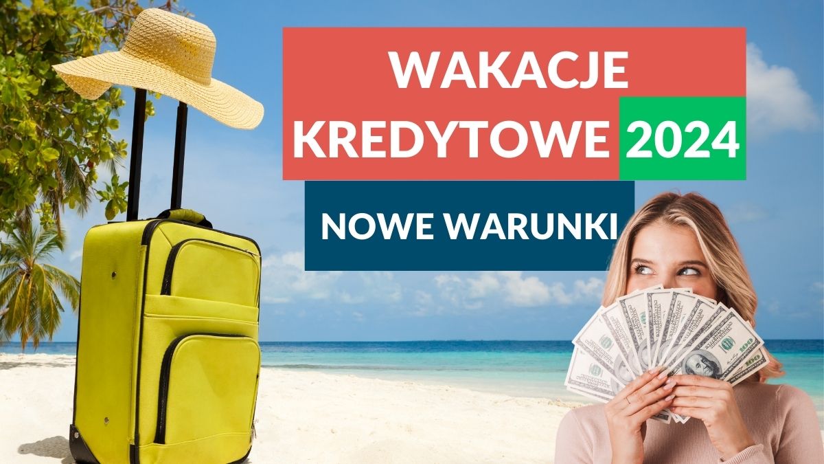 Wakacje kredytowe 2024