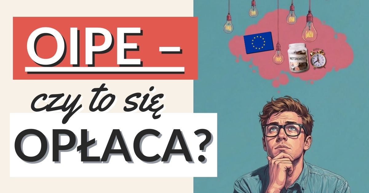 2 lata testów OIPE. Wyniki + szczera opinia o “EUROPEJSKIEJ EMERYTURZE”