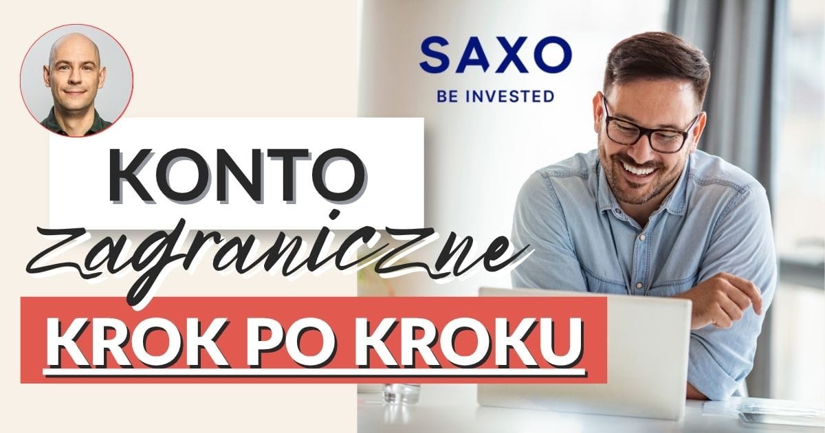 Konto zagraniczne w SAXO Bank — instrukcja krok po kroku (+250 EUR bonusu)
