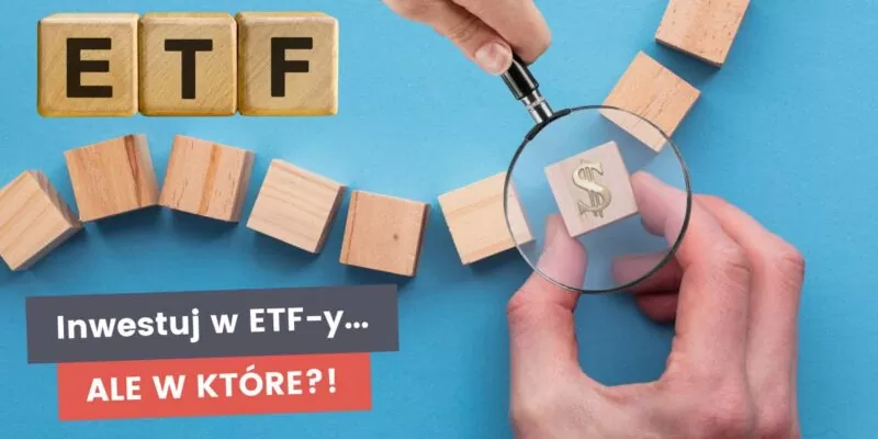 Jak wybrać najlepsze ETF-y do swojego portfela?
