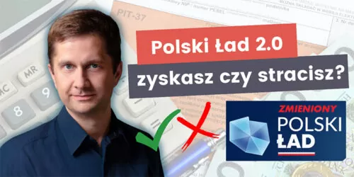 Polski Ład 2.0 – najważniejsze zmiany od lipca 2022 [kalkulator]