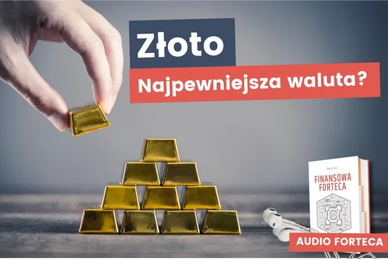 Złoto najpewniejsza waluta na świecie? FinFort Audio odc. 27