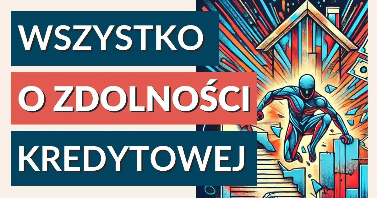 Wszystko o zdolności kredytowej