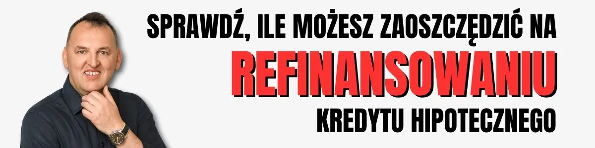 Sprawdź ile możesz zaoszczędzić na refinansowaniu kredytu hipotecznego