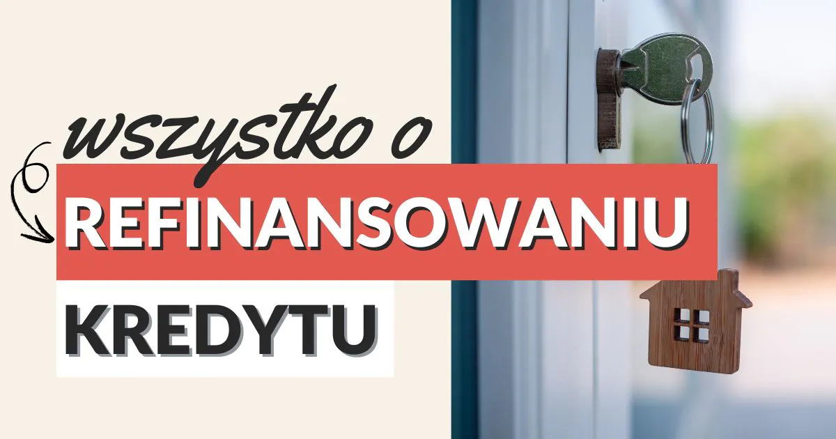 Wszystko o refinansowaniu kredytu