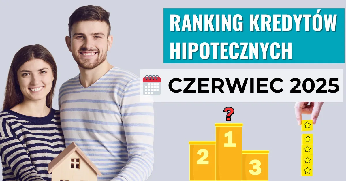 Okładka wpisu Ranking kredytów hipotecznych CZERWIEC 2025