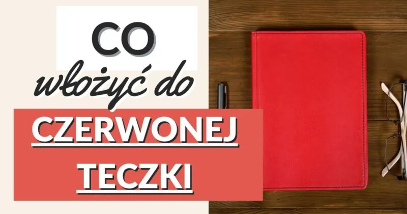 Co włożyć do czerwonej teczki
