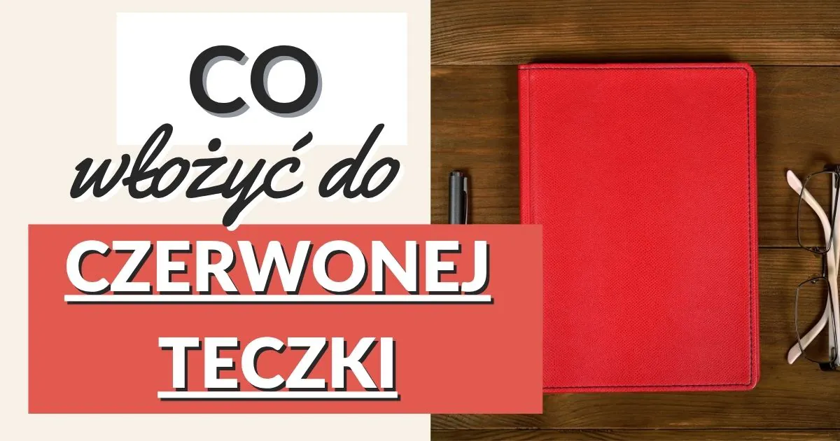 Co włożyć do czerwonej teczki