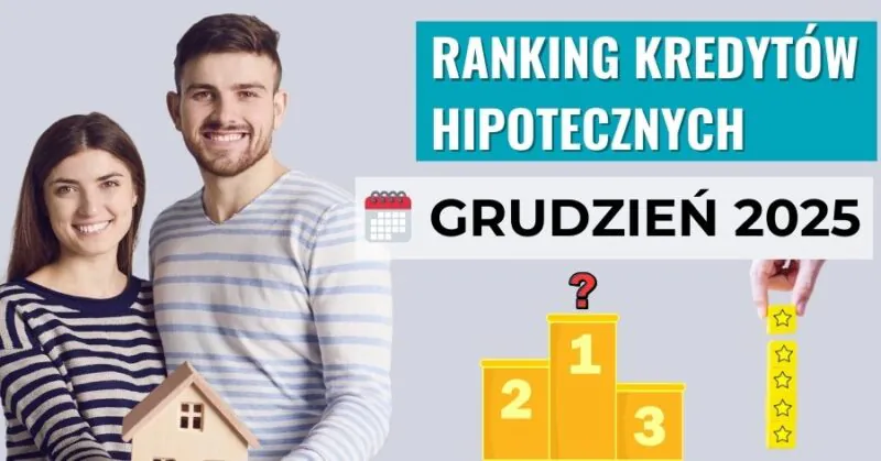Ranking kredytów hipotecznych grudzień 2025
