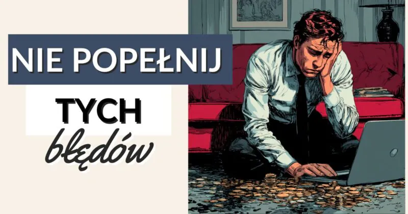 Nie popełnij tych błędów