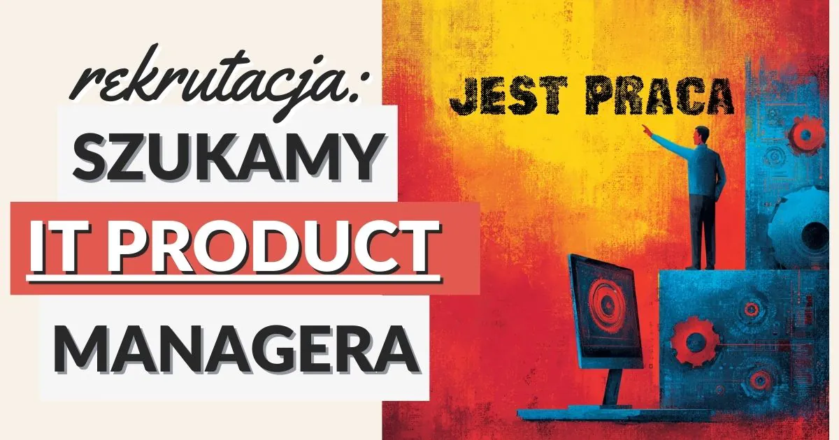 Rekrutacja IT Product manager
