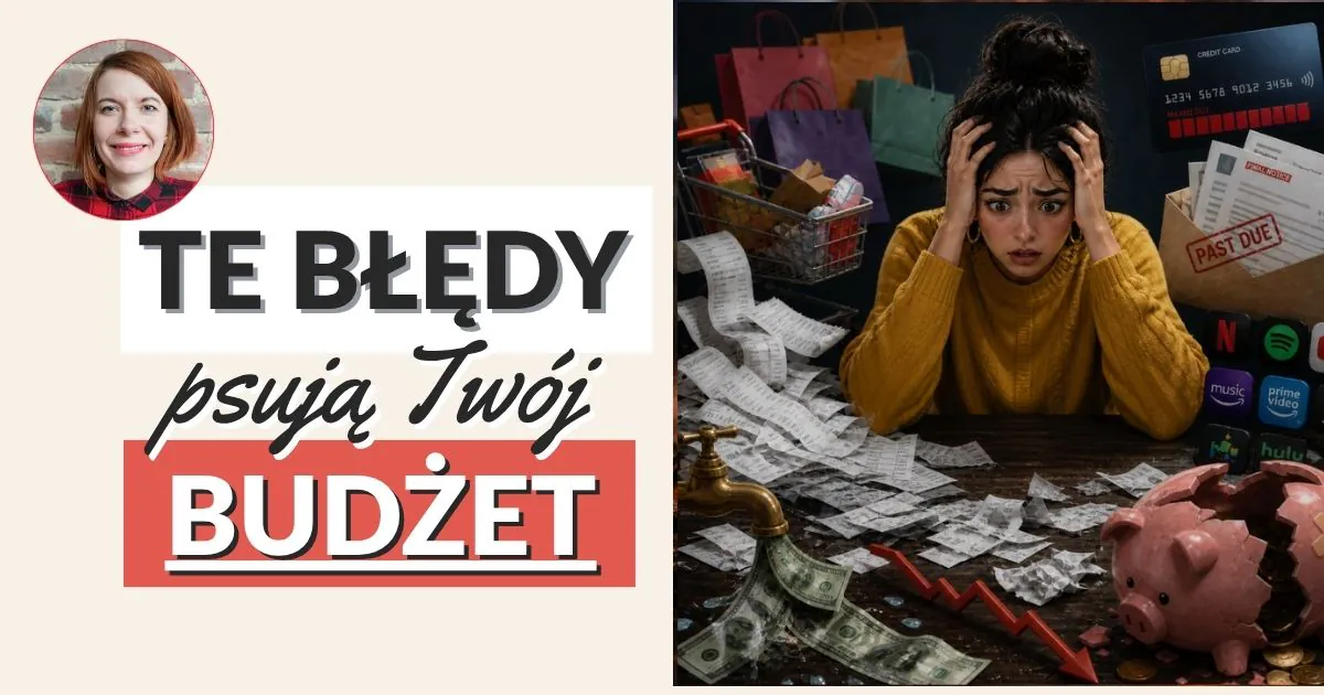 Te błędy psują twój budżet