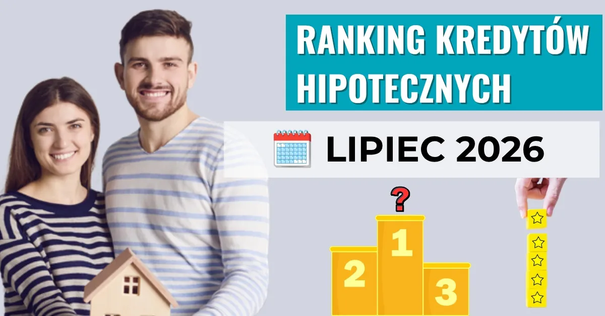 Ranking kredytów hipotecznych lipiec 2026