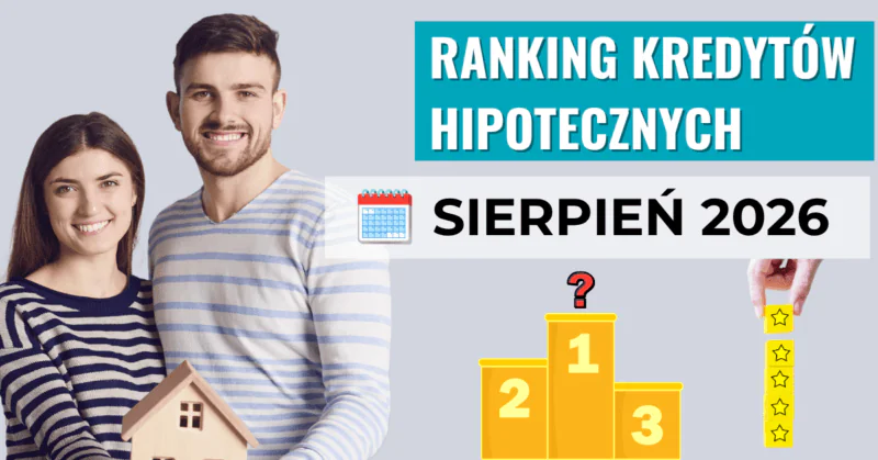 Ranking kredytów hipotecznych sierpień 2026