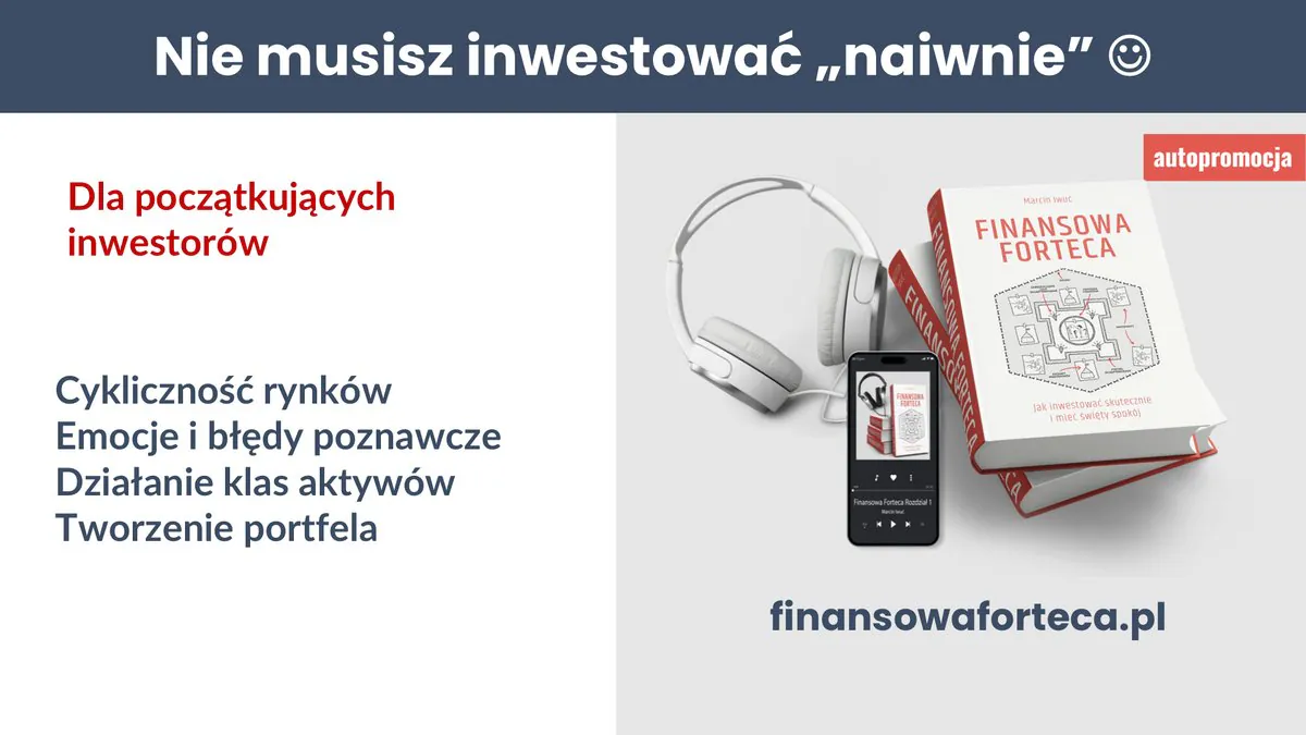 Finansowa Forteca – książka dla początkujących inwestorów: cykliczność rynków, emocje i błędy poznawcze, działanie klas aktywów, tworzenie portfela